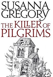 The Killer of Pilgrims (Susanna Gregory)