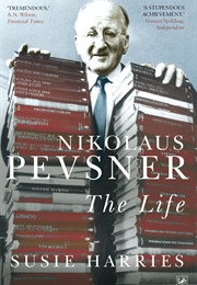 Nikolaus Pevsner: The Life (Susie Harries)