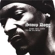 Snoop Dogg - Paid Tha Cost to Be Da Boss