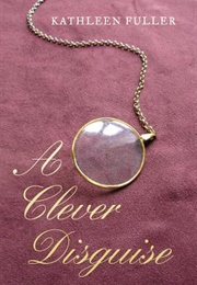 A Clever Disguise (Kathleen Fuller)