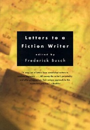 Letters to a Fiction Writer (Frederick Busch)