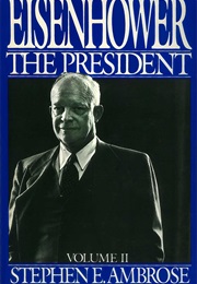 Eisenhower, Volume II: The President (Stephen E. Ambrose)