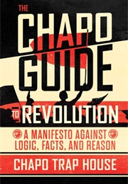The Chapo Guide to Revolution (Chapo Trap Houae)