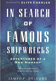 In Search of Famous Shipwreaks (James P. Delgado)