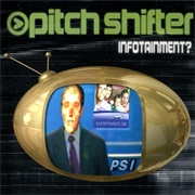 Pitchshifter - Infotainment?
