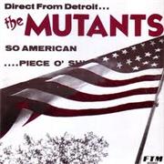 The Mutants - So American