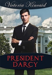 President Darcy: A Modern Pride and Prejudice Variation (Victoria Kincaid)