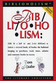 Biblioholism: The Literary Addiction
