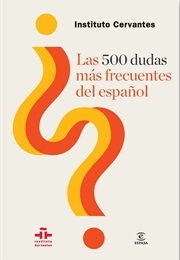 Las 500 Dudas Mas Frecuentes Del Español (Instituto Cervantes)