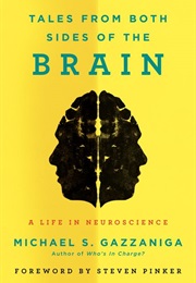 Tales From Both Sides of the Brain (Michael S. Gazzaniga)
