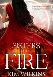 Sisters of the Fire (Kim Wilkins)