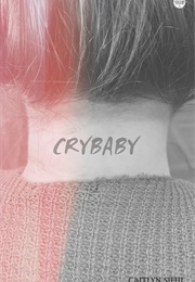 Crybaby (Caitlyn Siehl)