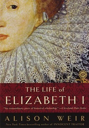 The Life of Elizabeth I (Alison Weir)