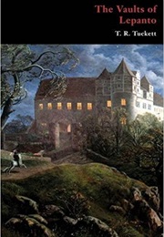 The Vaults of Lepanto (T.R Tuckett)