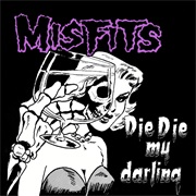 Misfits - Die, Die My Darling