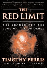 The Red Limit: The Search for the End of the Universe (Timothy Ferris)