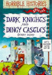 Horrible Histories Special: Dark Knights and Dingy Castles (Terry Deary)