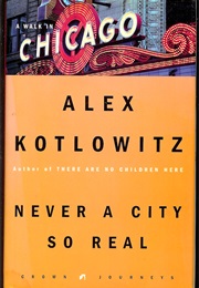 Never a City So Real (Alex Kotlowitz)