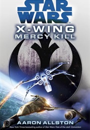 Star Wars: X-Wing - Mercy Kill (Aaron Allston)