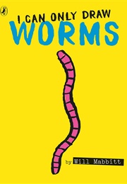 I Can Only Draw Worms (Will Mabbitt)