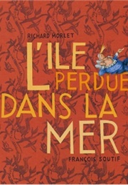 L'île Perdue Dans La Mer (Richard Morlet)