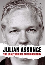 Julian Assange: The Unauthorised Biography (Andrew O'Hagan)