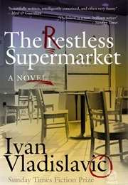The Restless Supermarket (Ivan Vladislavic)