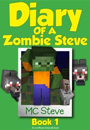 Diary of a Zombie Steve (MC Steve)