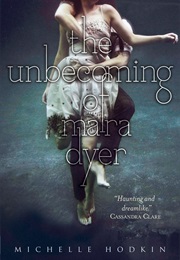 The Unbecoming of Mara Dyer (Michelle Hodkin)