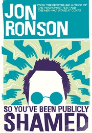 So You&#39;ve Been Publicly Shamed (Jon Ronson)