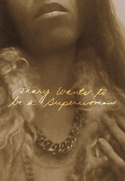 Mary Wants to Be a Superwoman (Erica Lewis)