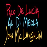 Paco De Lucia, Al Di Meola, John McLaughlin - The Guitar Trio