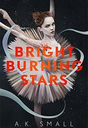 Bright Burning Stars (A.K. Small)