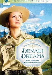 Denali Dreams (Kimberley Woodhouse and Ronie Kendig)