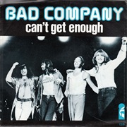 Can't Get Enough - Bad Company