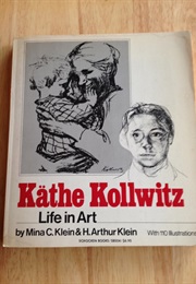Kathe Kollwitz (Mina C Klein)