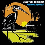 Clifton Chenier - Bayou Blues