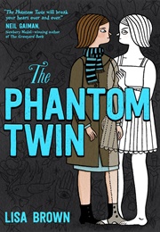 The Phantom Twin (Lisa Brown)