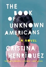 Delaware: The Book of Unknown Americans (Cristina Henriquez)