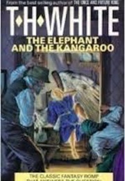 The Elephant and the Kangaroo (TH White)
