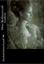 Mary Wollstonecraft Godwin (Elizabeth Robins Pennell)