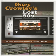 Gary Crowley's Lost 80s