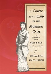 A Yankee in the Land of the Morning Calm: Golden Rail, (Don Southerton)