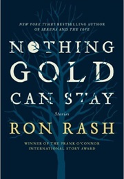 Nothing Gold Can Stay (Rash, Ron)