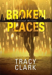 Broken Places (Tracy Clark)