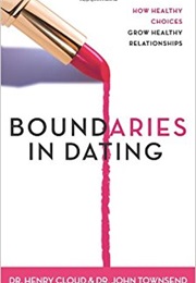 Boundaries in Dating (Dr Henry Cloud &amp; Dr. John Townsend)