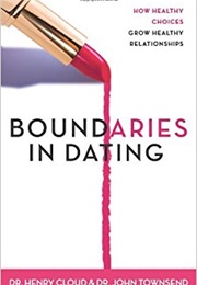Boundaries in Dating (Dr Henry Cloud & Dr. John Townsend)