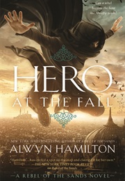 Rebel of the Sands 3: Hero at the Fall (Alwyn Hamilton)