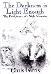The Darkness Is Light Enough (Chris Ferris)