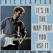 It's in the Way That Use It - Eric Clapton